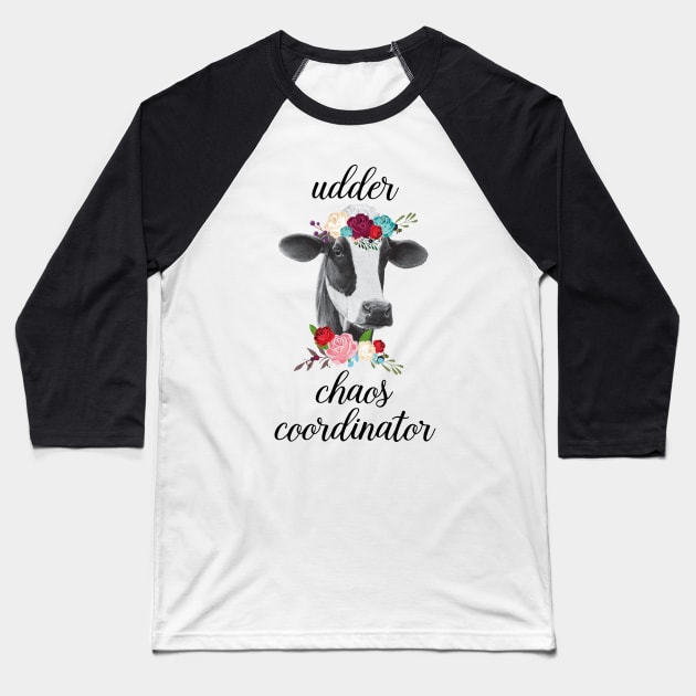 Udder Chaos Coordinator Cow Heifer Baseball T-Shirt by LotusTee